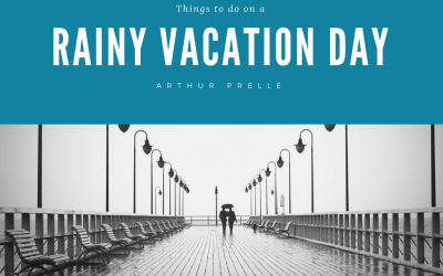 Things to Do on a Rainy Vacation