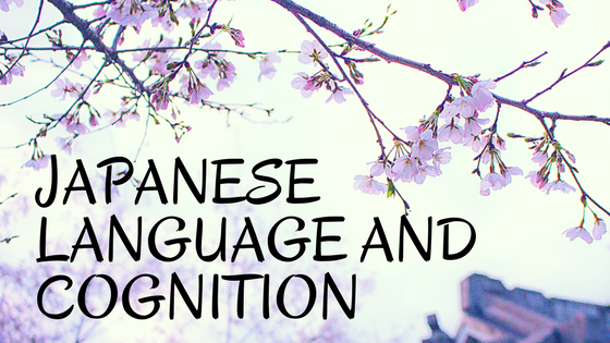 Language and Cognition in Japan